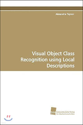 Visual Object Class Recognition Using Local Descriptions