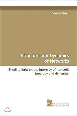 Structure and Dynamics of Networks