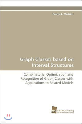 Graph Classes Based on Interval Structures