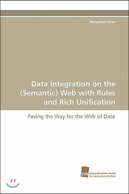 Data Integration on the (Semantic) Web with Rules and Rich Unification