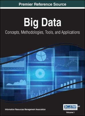 Big Data: Concepts, Methodologies, Tools, and Applications, VOL 1