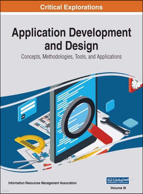 Application Development and Design: Concepts, Methodologies, Tools, and Applications, VOL 3