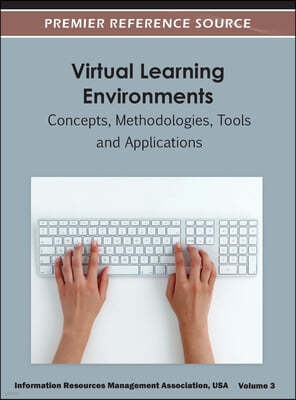 Virtual Learning Environments: Concepts, Methodologies, Tools and Applications ( Volume 3 )