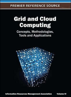 Grid and Cloud Computing: Concepts, Methodologies, Tools and Applications ( Volume 4 )