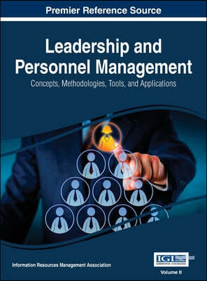 Leadership and Personnel Management: Concepts, Methodologies, Tools, and Applications, VOL 2