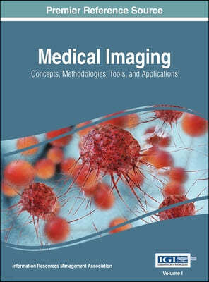 Medical Imaging: Concepts, Methodologies, Tools, and Applications, VOL 1