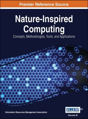Nature-Inspired Computing: Concepts, Methodologies, Tools, and Applications, VOL 3