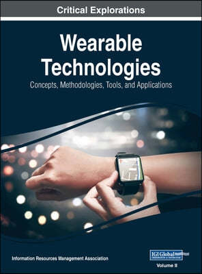 Wearable Technologies: Concepts, Methodologies, Tools, and Applications, VOL 2