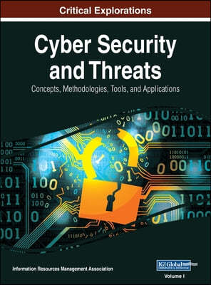 Cyber Security and Threats: Concepts, Methodologies, Tools, and Applications, VOL 1