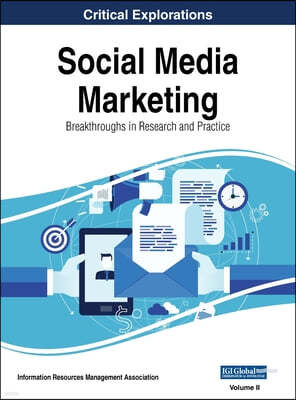 Social Media Marketing: Breakthroughs in Research and Practice, VOL 2