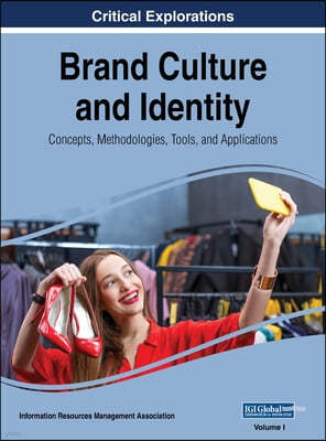 Brand Culture and Identity: Concepts, Methodologies, Tools, and Applications, VOL 1