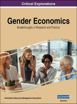 Gender Economics: Breakthroughs in Research and Practice, VOL 1