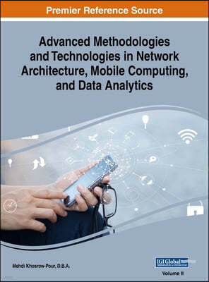Advanced Methodologies and Technologies in Network Architecture, Mobile Computing, and Data Analytics, VOL 2