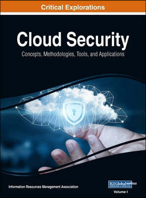 Cloud Security: Concepts, Methodologies, Tools, and Applications, VOL 1