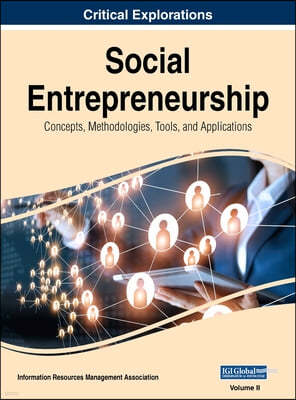 Social Entrepreneurship: Concepts, Methodologies, Tools, and Applications, VOL 2