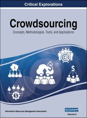 Crowdsourcing: Concepts, Methodologies, Tools, and Applications, VOL 2