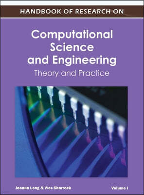 Handbook of Research on Computational Science and Engineering: Theory and Practice (Vol 1)