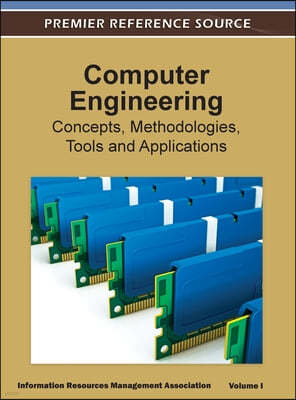 Computer Engineering: Concepts, Methodologies, Tools and Applications ( Volume 1 )