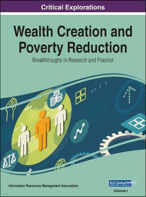 Wealth Creation and Poverty Reduction: Breakthroughs in Research and Practice, VOL 1