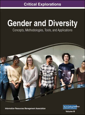 Gender and Diversity: Concepts, Methodologies, Tools, and Applications, VOL 3