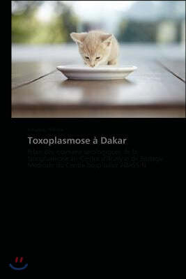 Toxoplasmose ? Dakar