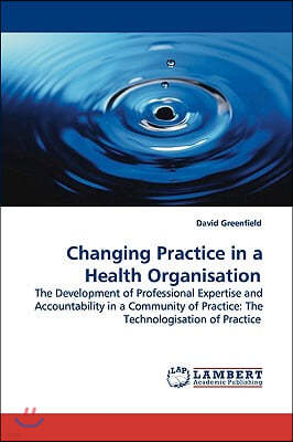 Changing Practice in a Health Organisation