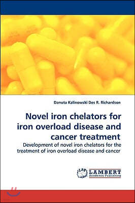 Novel iron chelators for iron overload disease and cancer treatment