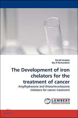 The Development of iron chelators for the treatment of cancer