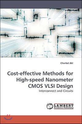 Cost-Effective Methods for High-Speed Nanometer CMOS VLSI Design
