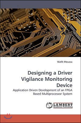 Designing a Driver Vigilance Monitoring Device