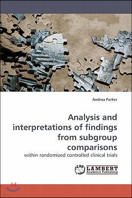 Analysis and interpretations of findings from subgroup comparisons