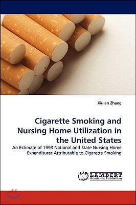 Cigarette Smoking and Nursing Home Utilization in the United States