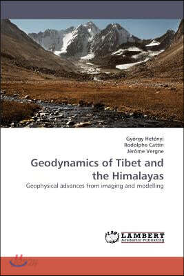 Geodynamics of Tibet and the Himalayas