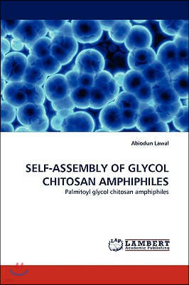 Self-Assembly of Glycol Chitosan Amphiphiles