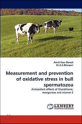 Measurement and Prevention of Oxidative Stress in Bull Spermatozoa