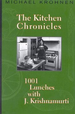 The Kitchen Chronicles: Lunches with J. Krishnamurti