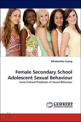 Female Secondary School Adolescent Sexual Behaviour