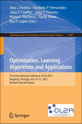 Optimization, Learning Algorithms and Applications: First International Conference, Ol2a 2021, Braganca, Portugal, July 19-21, 2021, Revised Selected