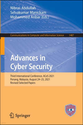 Advances in Cyber Security: Third International Conference, Aces 2021, Penang, Malaysia, August 24-25, 2021, Revised Selected Papers