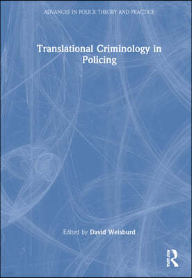 Translational Criminology in Policing