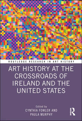 Art History at the Crossroads of Ireland and the United States