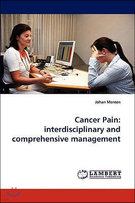 Cancer Pain: Interdisciplinary and Comprehensive Management