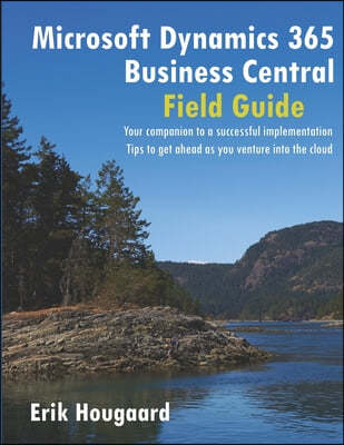 Microsoft Dynamics 365 Business Central Field Guide