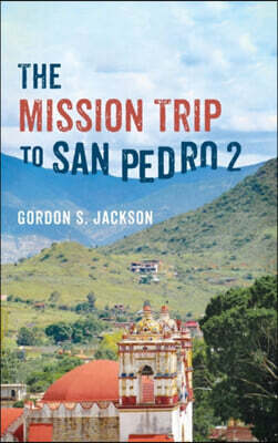 The Mission Trip to San Pedro 2