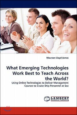 LAP Lambert Academic Publishing What Emerging Technologies Work Best to Teach Across the World?
