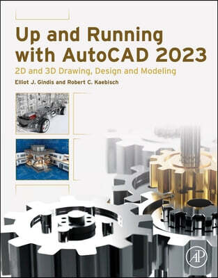 Up and Running with AutoCAD 2023: 2D and 3D Drawing, Design and Modeling