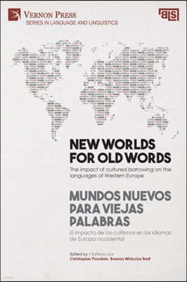 New worlds for old words / Mundos nuevos para viejas palabras: The impact of cultured borrowing on the languages of Western Europe / El impacto de los