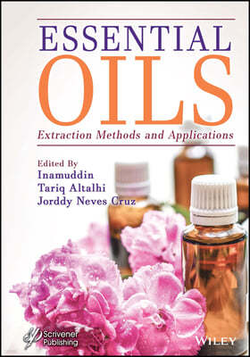 Essential Oils: Extraction Methods and Applications