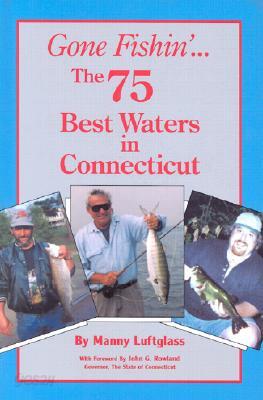 Gone Fishin' the 75 Best Waters in Connecticut