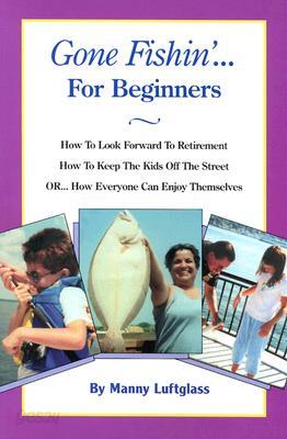 Gone Fishin...for Beginners